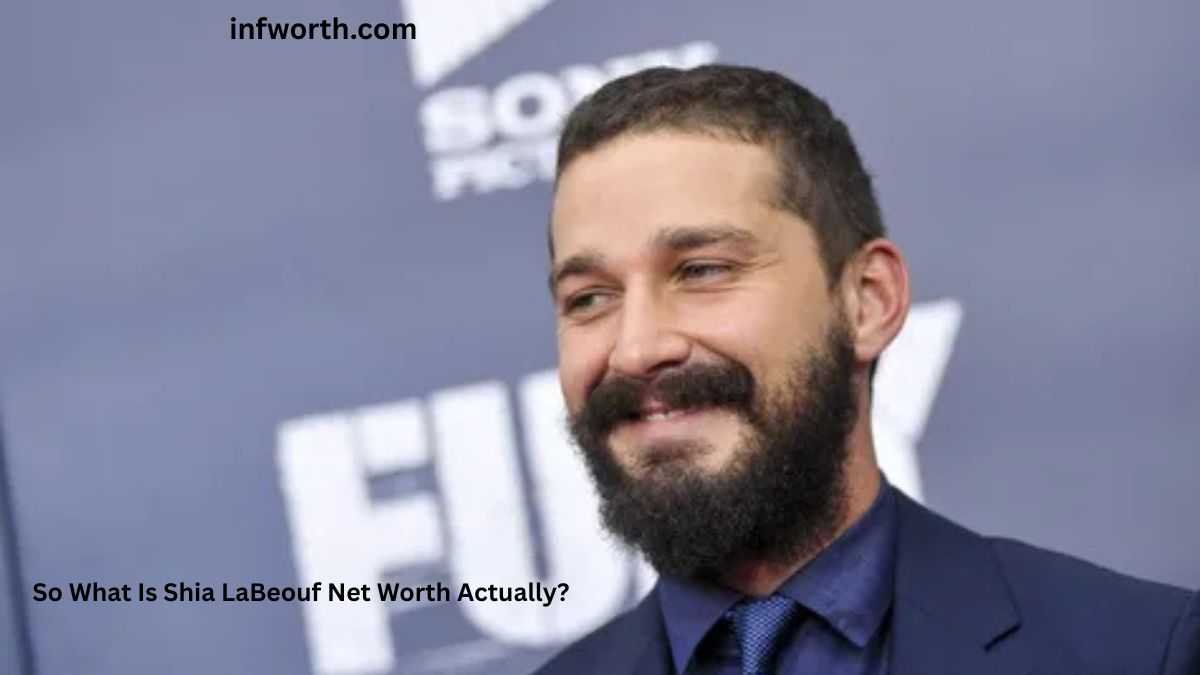 Shia LaBeouf Net Worth actually estimated in 2026
