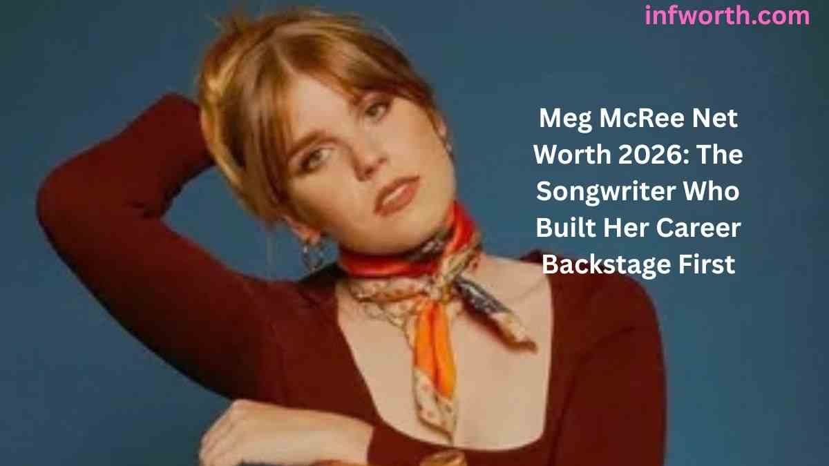 Meg McRee Net Worth 2026 and her songwriting career