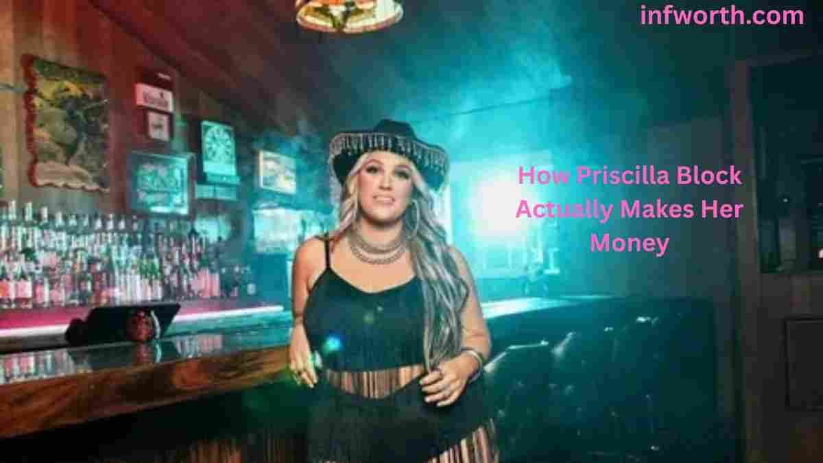 Priscilla Block Net Worth and how she makes her money