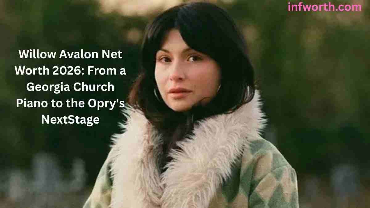 Willow Avalon Net Worth 2026 – From a Georgia Church Piano to the Opry’s NextStage